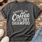 Coffee & Dry Shampoo T-Shirt