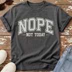 Nope Not Today T-Shirt