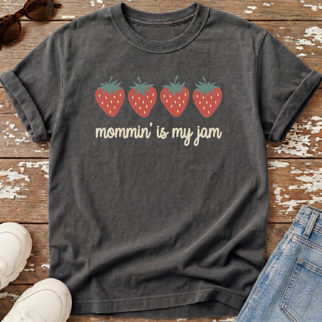 Mommin' Is My Jam T-Shirt