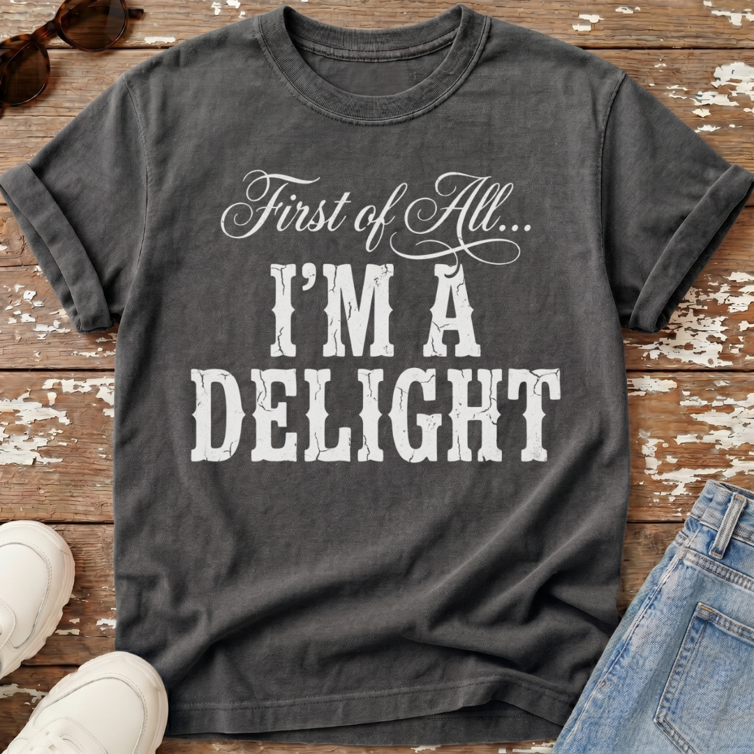 I'm A Delight T-Shirt
