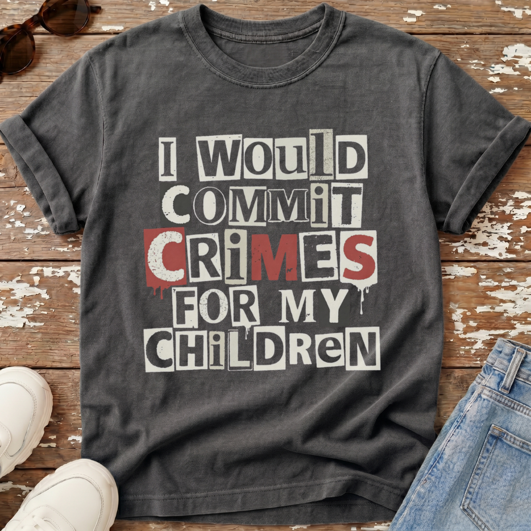 Commit Crimes T-Shirt