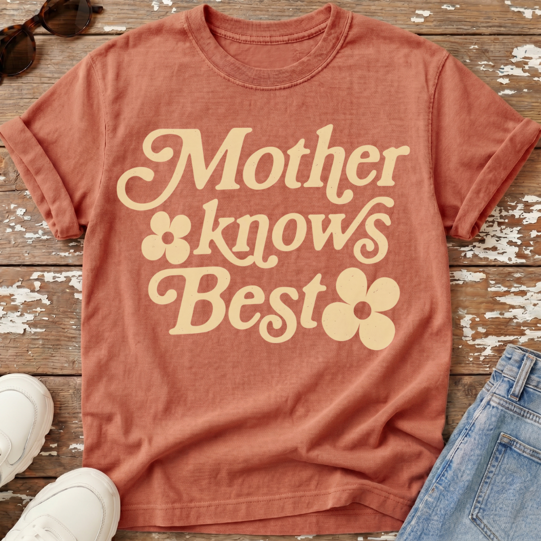 Mother Knows Best T-Shirt