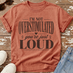 Not Overstimulated T-Shirt