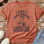 I Don't Take Orders T-Shirt