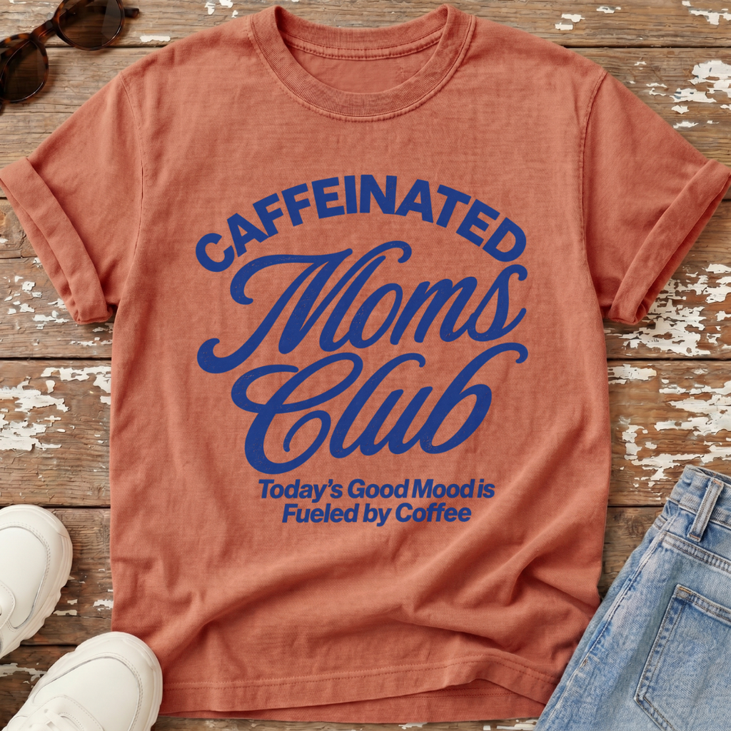 Caffeinated Moms Club T-Shirt