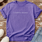 Could Be Meaner T-Shirt