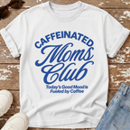 Caffeinated Moms Club T-Shirt