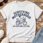 Surviving Motherhood T-Shirt