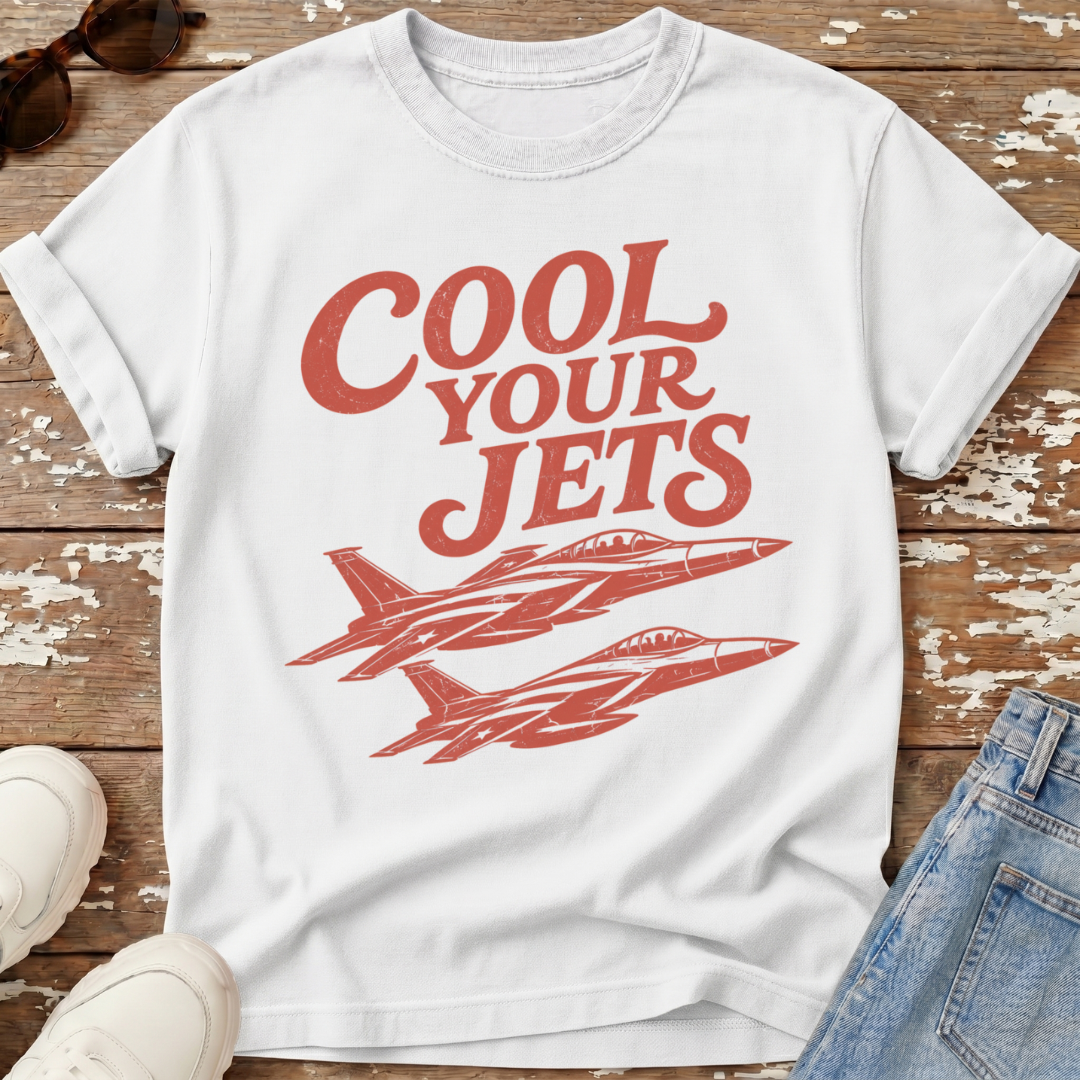Cool Your Jets T-Shirt