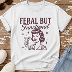 Feral But Functional T-Shirt