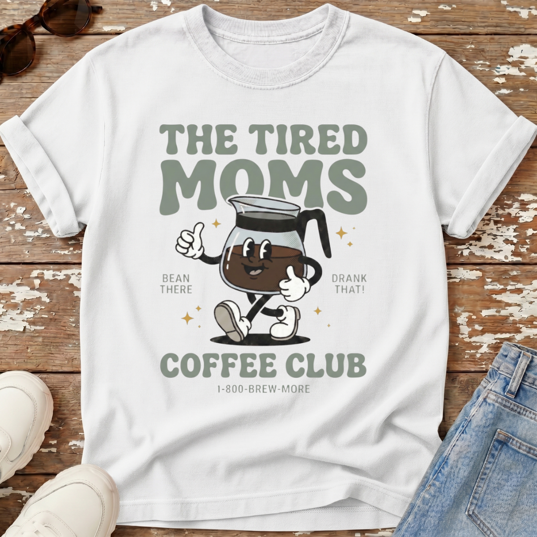Tired Moms Coffee Club T-Shirt