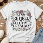 Full-Time Grandma T-Shirt