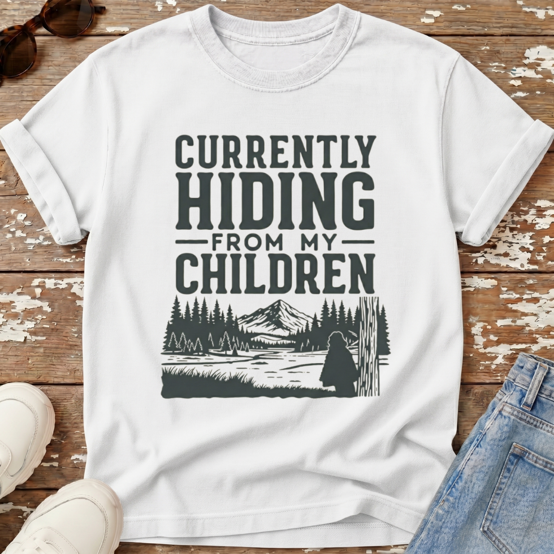 Hiding From My Children T-Shirt