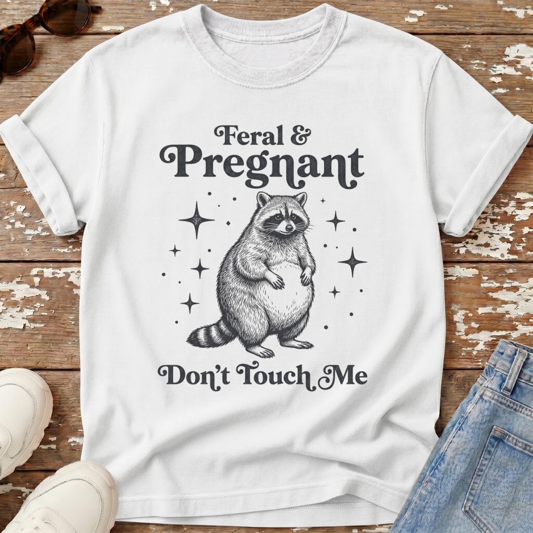 Feral & Pregnant T-Shirt