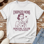 Unhinged Moms Club T-Shirt